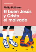 el buen jesus y cristo el malvado-philip pullman-9788417125073 el buen jesus y cristo el malvado-philip pullman-9788417125073