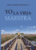 yo la vieja maestra (ebook)-9788417436773 yo la vieja maestra (ebook)-9788417436773
