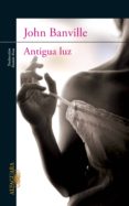 antigua luz (ebook)-john banville-9788420403373 antigua luz (ebook)-john banville-9788420403373