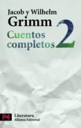 cuentos completos 2-jacob grimm-wilhelm grimm-9788420649573 cuentos completos 2-jacob grimm-wilhelm grimm-9788420649573