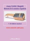 historia de la musica española (t. 7): el folklore musical-josep criville i bargallo-9788420664873 historia de la musica española (t. 7): el folklore musical-josep criville i bargallo-9788420664873