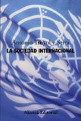la sociedad internacional-antonio truyol y serra-9788420683973 la sociedad internacional-antonio truyol y serra-9788420683973