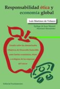 responsabilidad etica y economia global: estudio sobre los denominados objetivos de desarrollo sostenible como limites economicos, eticos y ecologicos de las empresas del futuro-luis martínez de velasco-9788424513573 responsabilidad etica y economia global: estudio sobre los denominados objetivos de desarrollo sostenible como limites economicos, eticos y ecologicos de las empresas del futuro-luis martínez de velasco-9788424513573