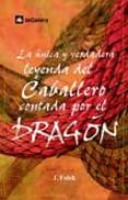 la unica y verdadera leyenda del caballero contada por el dragon-jordi folck-9788424625573 la unica y verdadera leyenda del caballero contada por el dragon-jordi folck-9788424625573