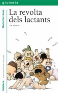 la revolta dels lactants-maite carranza-9788424681173 la revolta dels lactants-maite carranza-9788424681173