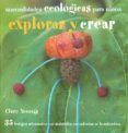 explorar y crear (manualidades ecologicas para niños)-clare young-9788426138873 explorar y crear (manualidades ecologicas para niños)-clare young-9788426138873