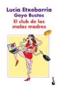 el club de las malas madres-lucia etxebarria-goyo bustos-9788427035973 el club de las malas madres-lucia etxebarria-goyo bustos-9788427035973