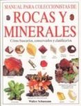 manual para coleccionistas de rocas y minerales: como buscarlos, conservarlos y clasificarlos-walter schumann-9788428210973 manual para coleccionistas de rocas y minerales: como buscarlos, conservarlos y clasificarlos-walter schumann-9788428210973