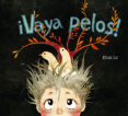 ¡vaya pelos!-khoa le-9788428549073 ¡vaya pelos!-khoa le-9788428549073