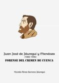juan jose de jauregui y mendoza (1882-1938). forense del crimen de cuenca-9788429020373 juan jose de jauregui y mendoza (1882-1938). forense del crimen de cuenca-9788429020373