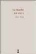 la madre de jesus (2ª ed.)-xabier pikaza-9788430110773 la madre de jesus (2ª ed.)-xabier pikaza-9788430110773