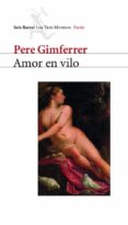 amor en vilo-pere gimferrer-9788432208973 amor en vilo-pere gimferrer-9788432208973