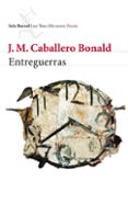 entreguerras-jose manuel caballero bonald-9788432214073 entreguerras-jose manuel caballero bonald-9788432214073