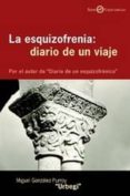 la esquizofrenia: diario de un viaje-miguel gonzalez purroy-9788433018373 la esquizofrenia: diario de un viaje-miguel gonzalez purroy-9788433018373