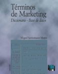 terminos de marketing: diccionario-base de datos-miguel santesmases mestre-9788436809473 terminos de marketing: diccionario-base de datos-miguel santesmases mestre-9788436809473