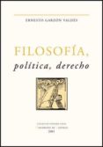 filosofia, politica, derecho-ernesto garzon valdes-9788437049373 filosofia, politica, derecho-ernesto garzon valdes-9788437049373
