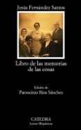 libro de las memorias de las cosas-jesus fernandez santos-9788437629773 libro de las memorias de las cosas-jesus fernandez santos-9788437629773