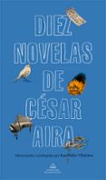 diez novelas de césar aira-cesar aira-9788439735373 diez novelas de césar aira-cesar aira-9788439735373