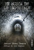 en busca de lo imposible. crónicas de un reportero de cuarto milenio (ebook)-javier perez campos-9788441533073 en busca de lo imposible. crónicas de un reportero de cuarto milenio (ebook)-javier perez campos-9788441533073