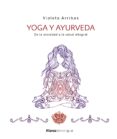 yoga y ayurveda. de la ansiedad a la salud integral-violeta arribas alvarez-9788441538573 yoga y ayurveda. de la ansiedad a la salud integral-violeta arribas alvarez-9788441538573