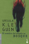 el nombre del mundo es bosque-ursula k. leguin-9788445076873 el nombre del mundo es bosque-ursula k. leguin-9788445076873