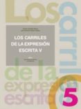 los carriles de la expresion escrita (t. v)-juan antonio garcia castro-carlos urdiales-9788446021773 los carriles de la expresion escrita (t. v)-juan antonio garcia castro-carlos urdiales-9788446021773