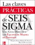 las claves practicas de seis sigma: una guia dirigida a los equip os de mejora de procesos-meter pande-robert p. neuman-roland r. cavanagh-9788448140373 las claves practicas de seis sigma: una guia dirigida a los equip os de mejora de procesos-meter pande-robert p. neuman-roland r. cavanagh-9788448140373