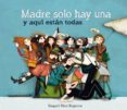 madre solo hay una y aqui estan todas-raquel diaz reguera-9788448836573 madre solo hay una y aqui estan todas-raquel diaz reguera-9788448836573