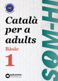 Som-hi! Bàsic 1. Català per a adults A2. Ed.2024-16104761-otro-formato