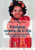 el lenguaje corporal de tu hijo: como entender la comunicacion no verbal de los niños-richard c. woolfson-9788449304873 el lenguaje corporal de tu hijo: como entender la comunicacion no verbal de los niños-richard c. woolfson-9788449304873