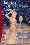 en busca de la edad media-jacques le goff-9788449314773 en busca de la edad media-jacques le goff-9788449314773