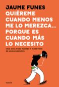 quiereme cuando menos lo merezca... porque es cuando mas lo necesito-jaume funes-9788449335273 quiereme cuando menos lo merezca... porque es cuando mas lo necesito-jaume funes-9788449335273
