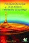 percepcion sensorial en el autismo y sindrome de asperger-olga bogdashina-9788461148073 percepcion sensorial en el autismo y sindrome de asperger-olga bogdashina-9788461148073