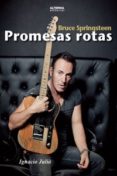 bruce springsteen. promesas rotas-ignacio julia-9788461755073 bruce springsteen. promesas rotas-ignacio julia-9788461755073