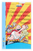el capita calçotets i la terrible trama del professor tirapets-dav pilkey-9788466110273 el capita calçotets i la terrible trama del professor tirapets-dav pilkey-9788466110273