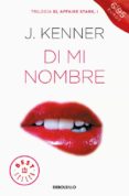 di mi nombre (el affaire stark 1)-j. kenner-9788466339773 di mi nombre (el affaire stark 1)-j. kenner-9788466339773