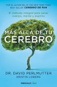 más allá de tu cerebro-david perlmutter-9788466342773 más allá de tu cerebro-david perlmutter-9788466342773