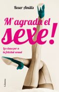 m agrada el sexe!-roser amills-9788466416573 m agrada el sexe!-roser amills-9788466416573