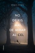 no deixis mai de mirar al cel-9788466423373 no deixis mai de mirar al cel-9788466423373