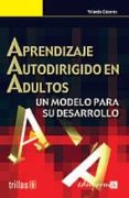 aprendizaje autodirigido en adultos. un modelo para su desarrollo-9788466550673 aprendizaje autodirigido en adultos. un modelo para su desarrollo-9788466550673
