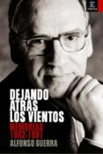 dejando atras los vientos: memorias 1982-1991-alfonso guerra-9788467021073 dejando atras los vientos: memorias 1982-1991-alfonso guerra-9788467021073