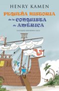 pequeña historia de la conquista de américa (ebook)-henry kamen-9788467043273 pequeña historia de la conquista de américa (ebook)-henry kamen-9788467043273