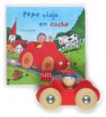 pepe viaja en coche (incluye juguete)-tina schulte-9788467503173 pepe viaja en coche (incluye juguete)-tina schulte-9788467503173