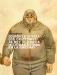 ¿quien le zurcia los calcetines al rey de prusia mientras estaba en la guerra?-roger ibañez-9788467913873 ¿quien le zurcia los calcetines al rey de prusia mientras estaba en la guerra?-roger ibañez-9788467913873