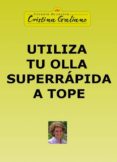 utiliza tu olla superrapida a tope (ebook)-9788468615073 utiliza tu olla superrapida a tope (ebook)-9788468615073