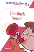 too much noise (lecturas graduadas ingles segundo nivel 3)-9788469600573 too much noise (lecturas graduadas ingles segundo nivel 3)-9788469600573