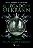el legado de olkrann 3: el reino de las almas perdidas-daniel hernandez chambers-9788469603673 el legado de olkrann 3: el reino de las almas perdidas-daniel hernandez chambers-9788469603673