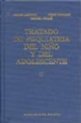tratado de psiquiatria del niño y del adolescente (t. 2)-serge lebovici-9788470303173 tratado de psiquiatria del niño y del adolescente (t. 2)-serge lebovici-9788470303173
