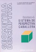 geometria descriptiva.tomo iv. sistema de perspectiva caballera. (ebook)-9788470634673 geometria descriptiva.tomo iv. sistema de perspectiva caballera. (ebook)-9788470634673