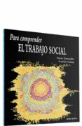 para comprender el trabajo social-lourdes gaitan-teresa zamanillo-9788471516473 para comprender el trabajo social-lourdes gaitan-teresa zamanillo-9788471516473